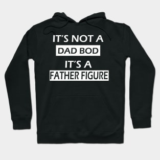 it not a dad bod it father figure Hoodie